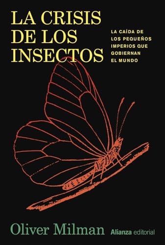 La crisis de los insectos: La caída de los pequeños imperios que gobiernan el mundo (Libros Singulares (LS)) von Alianza Editorial